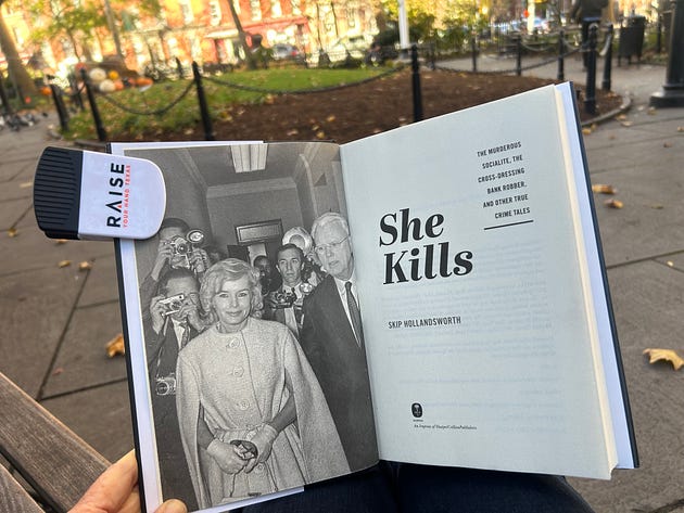 "She Kills" by Skip Hollandworth open to a photo of e Percy Eugene Foreman — Houston’s “King of the Courtroom and by Candace Mossler, the flamboyant Houston socialite accused of conspiring to murder her millionaire husband. Taken in Abington Squre Park | West Village