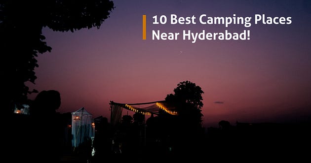 10 Best Camping Near Hyderabad