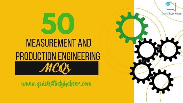 Measurement and Production Engineering MCQs | BME MCQs