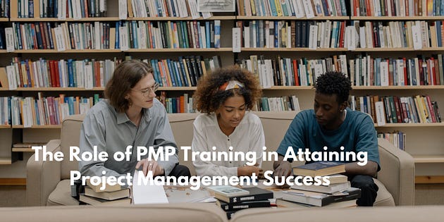 The Role of PMP Training in Attaining Project Management Success