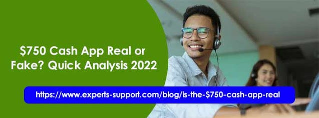 $750 Cash App Real or Fake? Quick Analysis 2022 | by Otismay | Medium