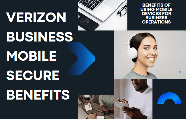 10-insane-benefits-of-verizon-business-mobile-secure-by-technology