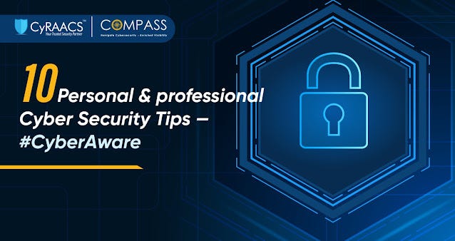 10 Personal & professional Cyber Security Tips — Be #CyberAware | by  CyRAACS | Feb, 2024 | Medium