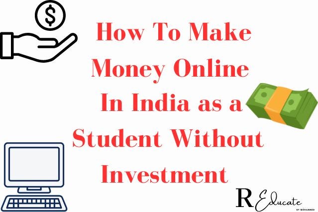 How To Make Money Online In India For Students Without Investment | by
