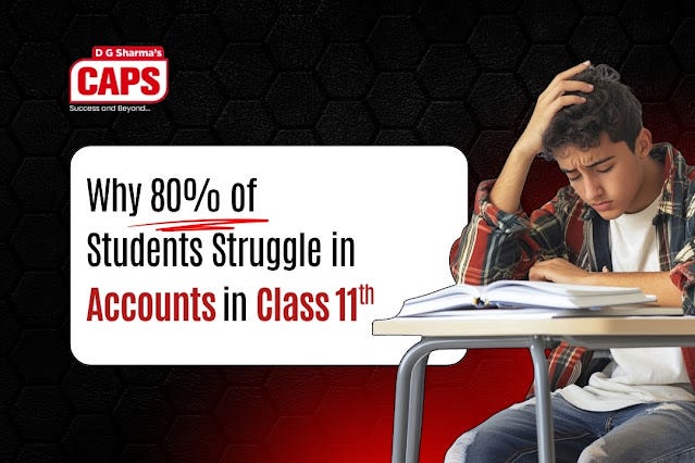 Why 80% of Students Struggle in Accounts in Class 11