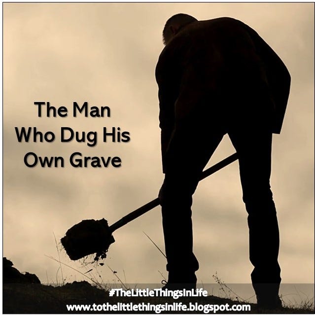 The Man Who Dug His Own Grave. A young boy was once walking by  