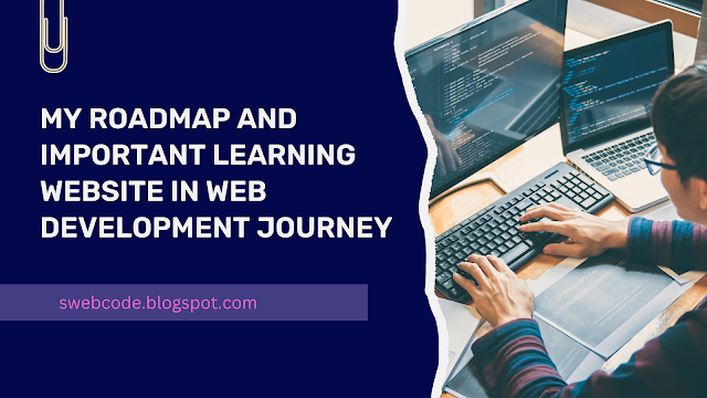 MY ROADMAP AND IMPORTANT LEARNING WEBSITE IN WEB DEVELOPMENT JOURNEY ...