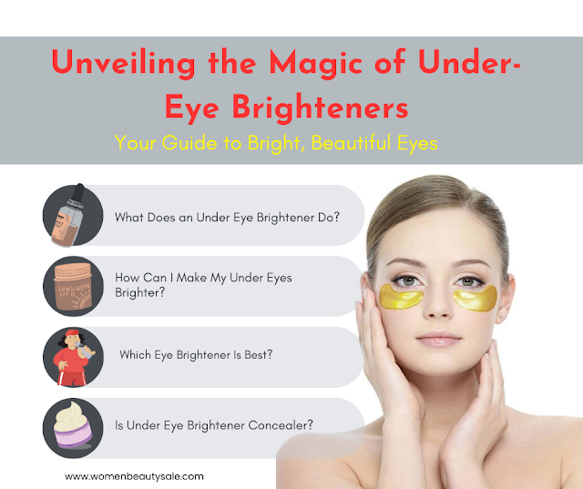 Unveiling the Magic of Under-Eye Brighteners: Your Guide to Bright 