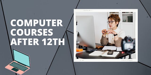 Computer Course After 12th Have you just finished your 12th grade