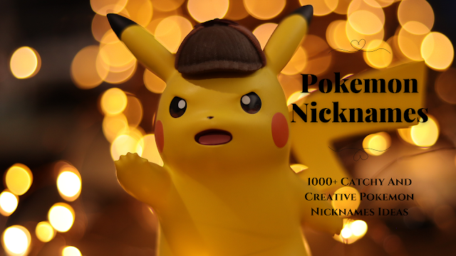 700+ Good Pokemon Nicknames
