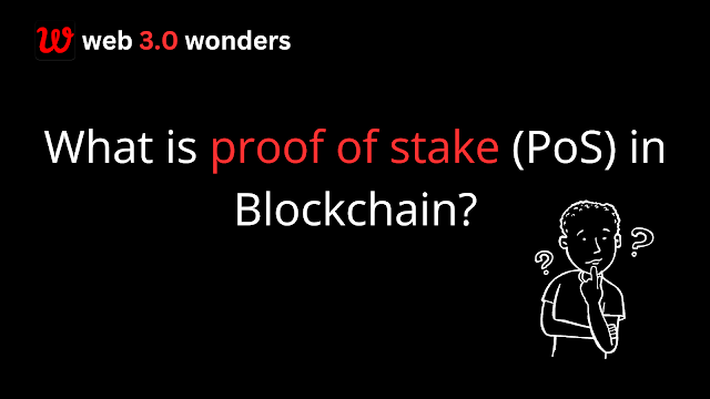 What is proof of stake (PoS) in blockchain? | by web 3.0 wonders | Medium