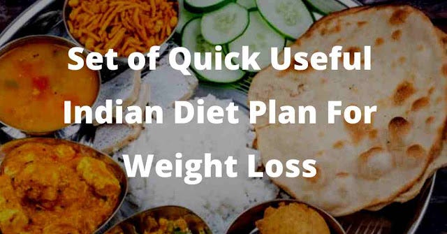 Set of Quick Useful Best Indian Diet Plan for Weight Loss | 2020 | by ...