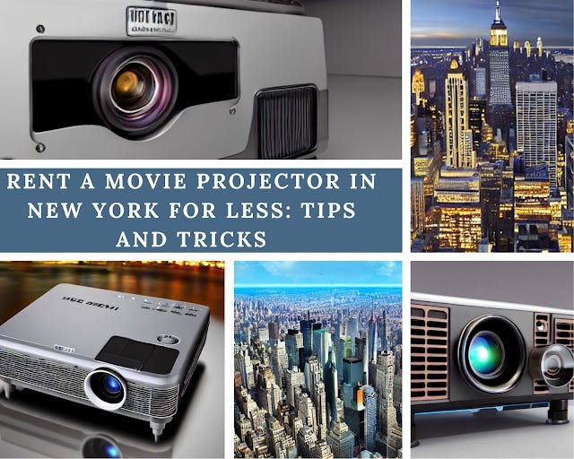 Rent a Movie Projector in New York for Less Tips and Tricks by