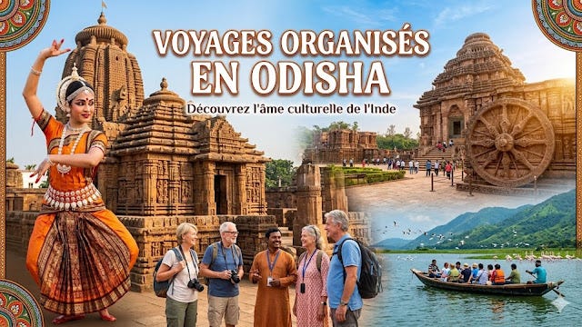 Guide Complet des Voyages Organisés en Odisha pour les Voyageurs Francophones