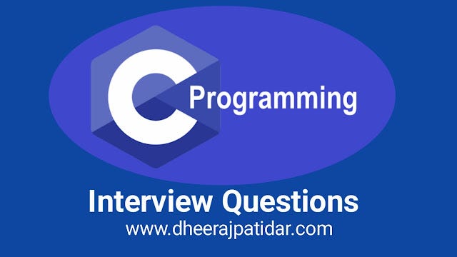 C Programming Interview Questions (2022) | by Dheeraj Patidar | Medium
