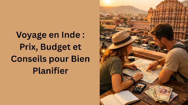 Voyage en Inde : Prix, Budget et Conseils pour Bien Planifier