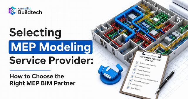 Selecting MEP Modeling Service Provider: How to Choose the Right MEP BIM Partner