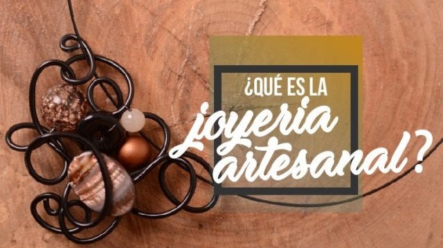 Joyería Artesanal: ¿Qué Es La Joyería Artesanal? | by Adriana Laura Mendez  | Medium