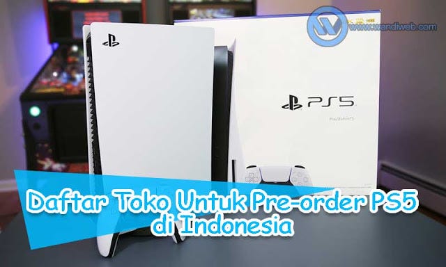 Daftar Toko Resmi PS5 Di Indonesia Yang Buka Pre-order | By Wandi J ...