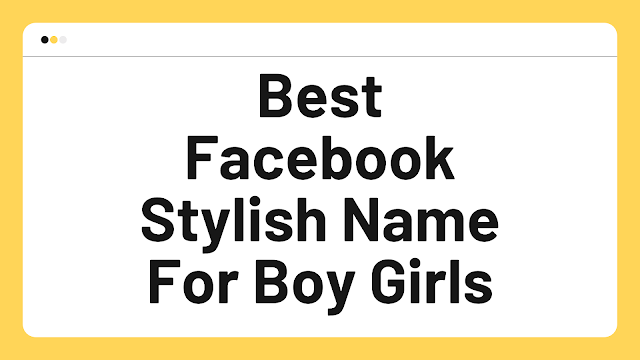 Stylish Name List For Facebook Fonts [girls & boys] Assuming you are  searching for an extravagant name for your Facebook profile, you have gone  to the ideal spot. I will reveal to
