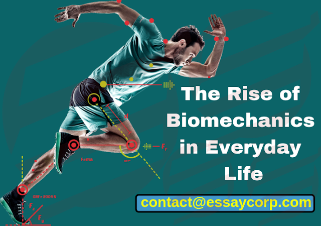 Biomechanics in Everyday Life. The Rise of Biomechanics in