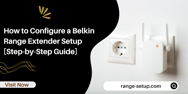 How to Configure a Belkin Range Extender Setup [Step-by-Step Guide] | by  Range Setup | Medium