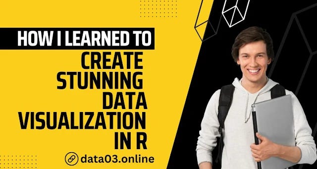 How I Learned to Create Stunning Data Visualization in R | by ...
