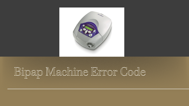 Different Bipap Machine Error Codes