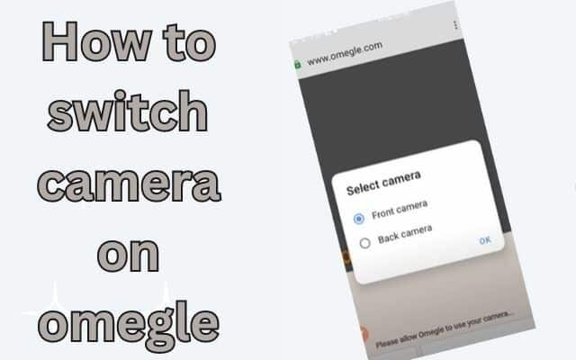 How to switch camera on omegle | by Suraj Yadav | Medium