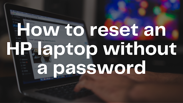 How to reset an HP laptop without a password: | by Tech Coner | Medium