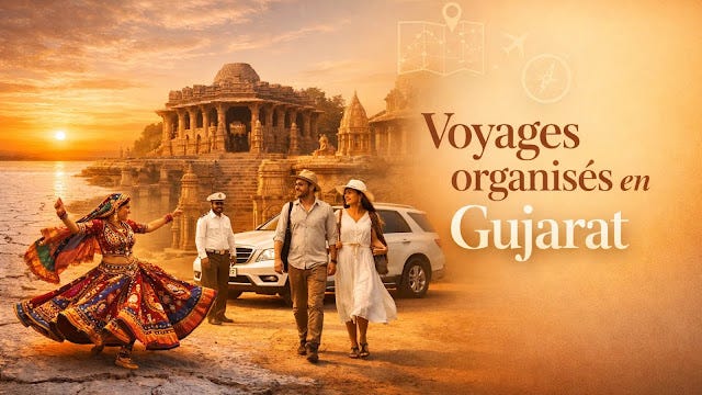Guide complet des voyages organisés en Gujarat pour une expérience unique