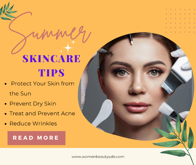 Summer Skin Care Essential Tips For Healthy And Glowing Skin By