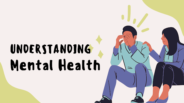 Understanding Mental Health and Mental Illness | by Iram Shahzadi | Medium