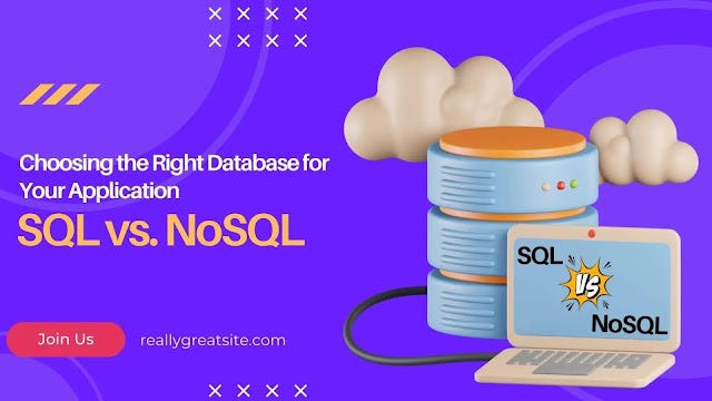 Choosing The Right Database For Your Application: SQL Vs. NoSQL | by ...