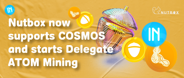 Nutbox now supports Cosmos chain. Walnut, Peanut, and WhereIN starts Delegate ATOM Mining