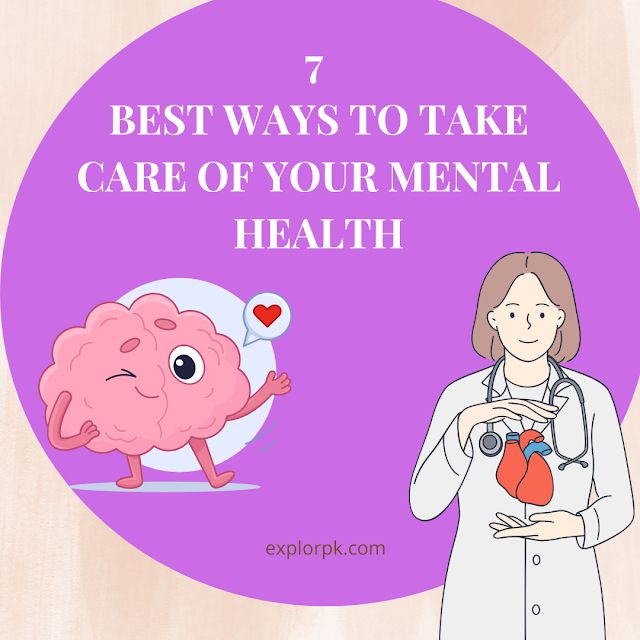 7 Best Ways To Take Care Of Your Mental Health 