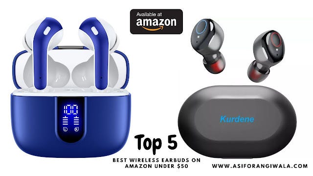 Top 5 best wireless earbuds on amazon under 50 by Tech Asif