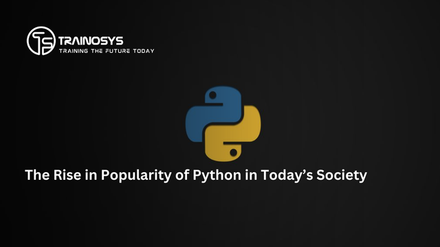 The Rise in Popularity of Python in Today’s Society | by Trainosys | Medium