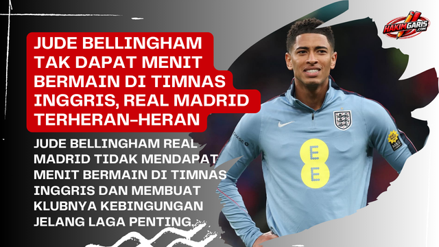 Jude Bellingham Tak Dapat Menit Bermain di England national football team, Real Madrid CF Terkejut…