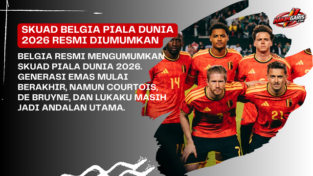 Skuad Belgia untuk Piala Dunia 2026 Resmi Diumumkan: Era Generasi Emas Sudah Berakhir!