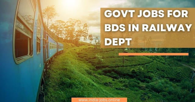 What is the Eligibility Criteria For Government Jobs for BDS in Railway Department  by India 