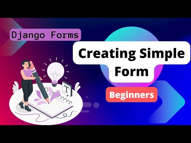 Making a form in Django. 1. Create a Django Project and App: If… | by ...