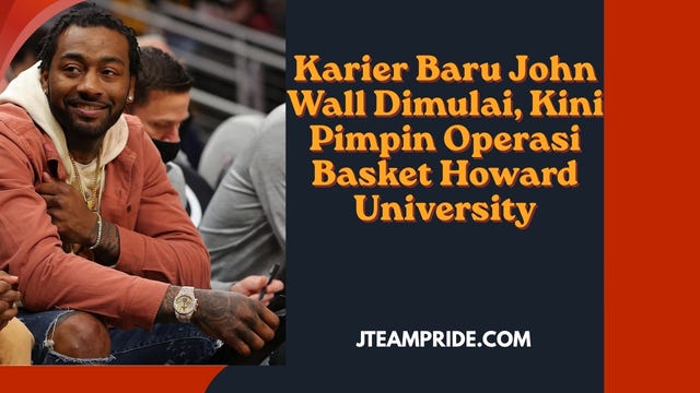 Karier Baru John Wall di Howard University Buka Babak Baru Dunia Basket