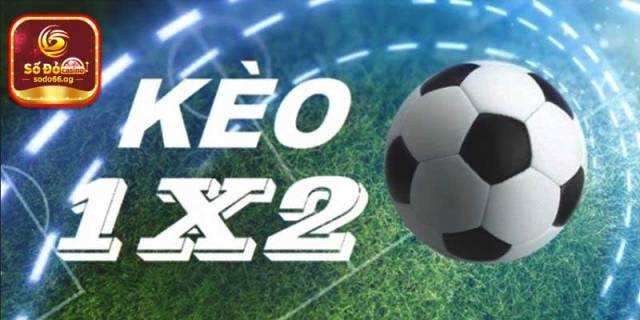 Kèo Bóng Đá Châu Âu (1×2) — Loại Kèo Phổ Biến