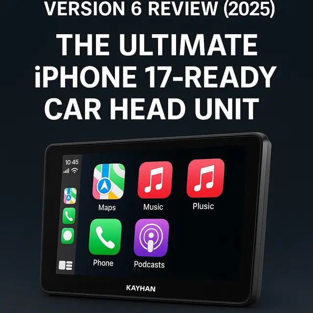 The Ultimate iPhone 17-Ready Car Stereo: Kayhan Audio Version 6 Head Unit for 2025 Drivers