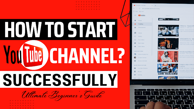 How To Start a YouTube Channel?:- Ultimate Beginner’s Guide | by ...