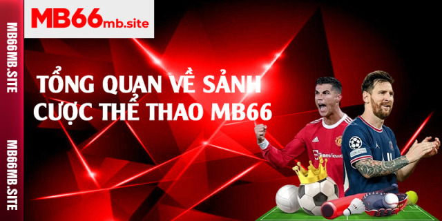 Thể Thao MB66 🏆 Sân Chơi Đổi Thưởng Giải Trí Số 1