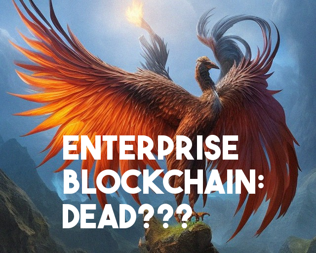 Is Enterprise Blockchain Dead?. TL; DR: No. But enterprise blockchain ...