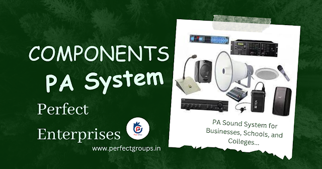 PA System components, features, application (Complete Guide ...