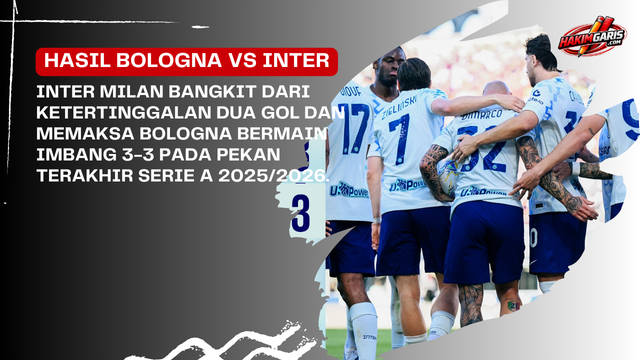 Hasil Bologna vs Inter: Bangkit dari Ketertinggalan Dua Gol, Nerazzurri Paksakan Hasil Imbang 3–3